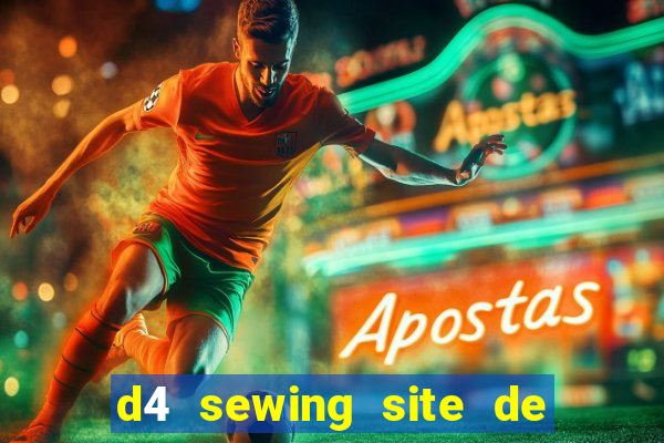 d4 sewing site de relacionamento login